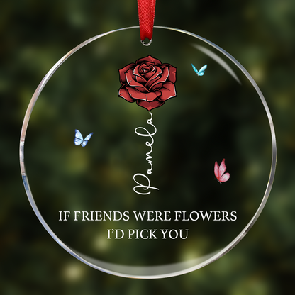 If Friends Were Flowers I'd Pick You Personalized Acrylic Ornament, Birthday Flower Christmas Gift For Best Friends, BFF, Besties