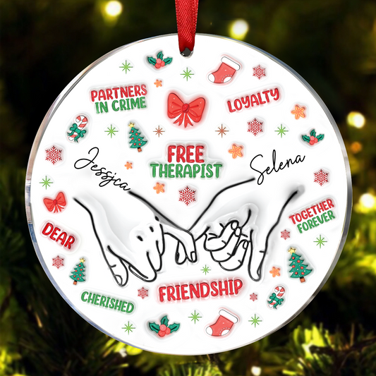 Christmas Besties Holding Hands Our Friendship Is The Greatest Gift - 3D Inflated Effect Printed Ornament, Personalized Circle Acrylic Ornament