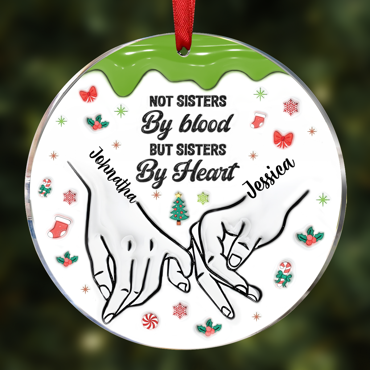 Christmas Besties Holding Hands Not Sisters By Blood But Sisters By Heart - 3D Inflated Effect Printed Ornament, Personalized Circle Acrylic Ornament