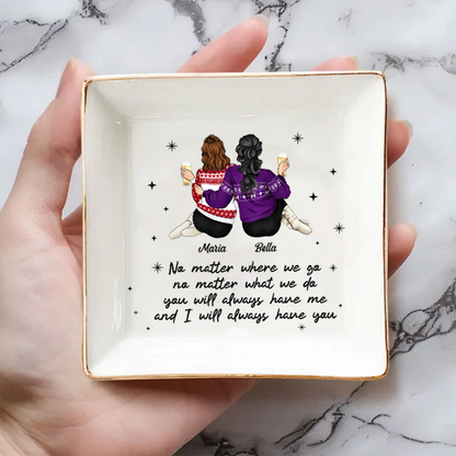 Bestie No Matter Where We Go No Matter What We Do - Personalized Ring Dish