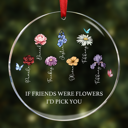 If Friends Were Flowers I'd Pick You Personalized Acrylic Ornament, Birthday Flower Christmas Gift For Best Friends, BFF, Besties