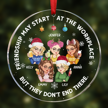 Friendships May Start At The Workplace Christmas Colleagues - Personalized Circle Acrylic Ornament