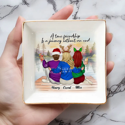 A True Friendship Is A Journey Without An End - Personalized Jewelry Dish