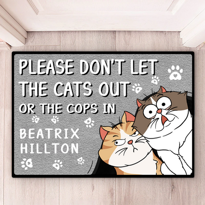 Don't Let Cats Out Or Cops In - Personalized Doormat