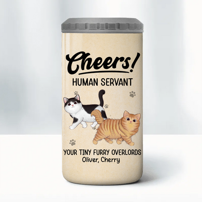 Cheers Human Servant Walking Fluffy Cat Funny Gift For Cat Lovers Personalized 4 In 1 Can Cooler