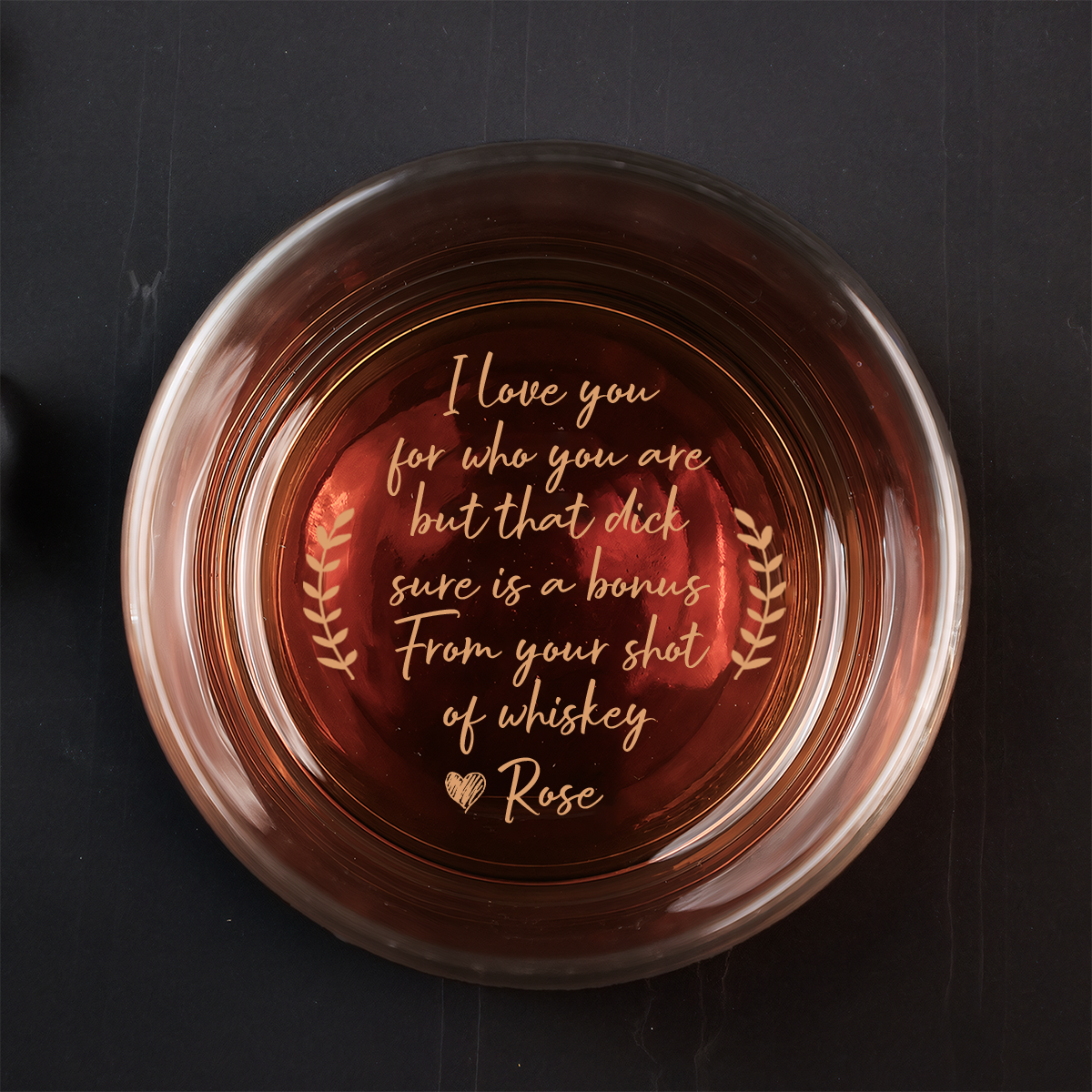 I Love You For Who You Are But That Sure Is A Bonus - Personalized Engraved Whiskey Glass