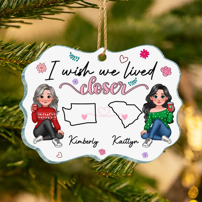 I Wish We Lived Closer Long Distance Animated Besties Personalized Ornament, Christmas Gift For Best Friends