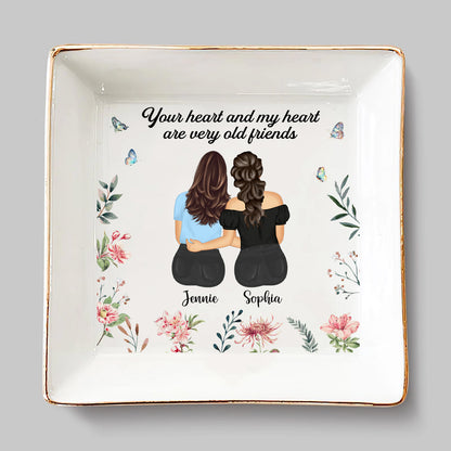 Your Heart And My Heart Are Very Old Friends Friendship - Personalized Ring Dish