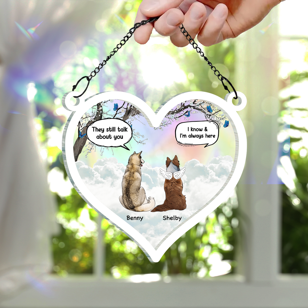 They Still Talk About You Pet Memorial - Personalized Window Hanging Rainbow Suncatcher