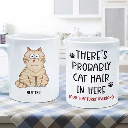 There's Probably Cat Hair In Here, Personalized Mug, Gift For Cat Mom, Cat Lover