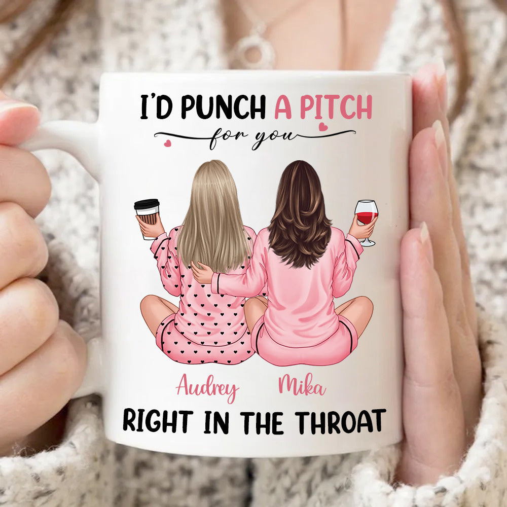 Besties In Pink Pajamas, I'd Punch A Bitch For You - Personalized Mug