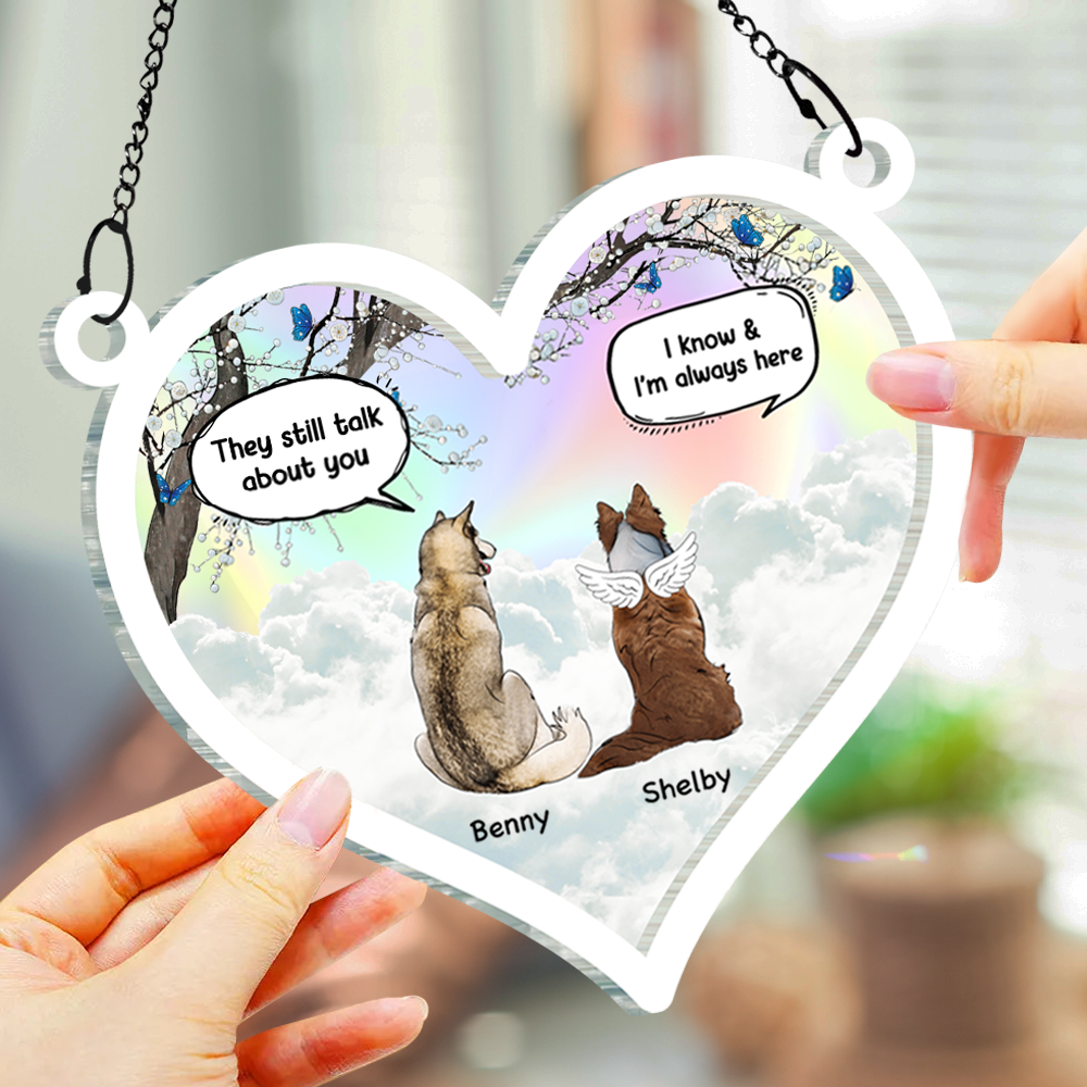 They Still Talk About You Pet Memorial - Personalized Window Hanging Rainbow Suncatcher