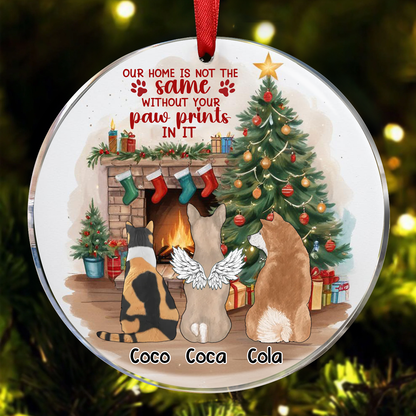 Memorial Dog Cat Christmas Our House Is Not The Same Without Your Paw Prints In It - Personalized Circle Acrylic Ornament