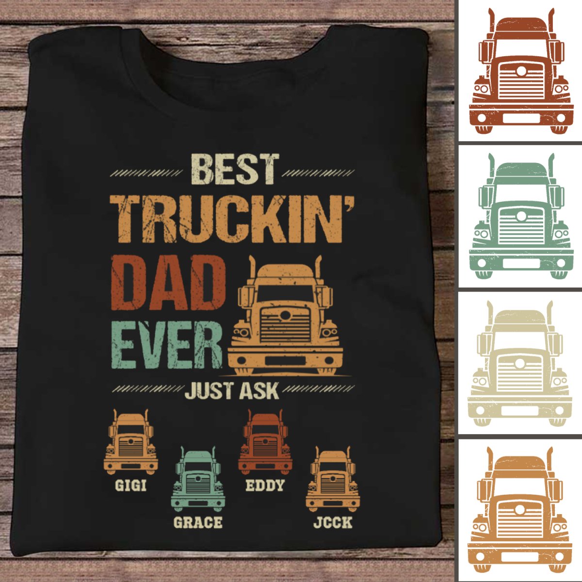 Best Truckin' Dad Ever Just Ask - Personalized T - shirt - Father's Day Gift For Trucker Dad - Makezbright Gifts