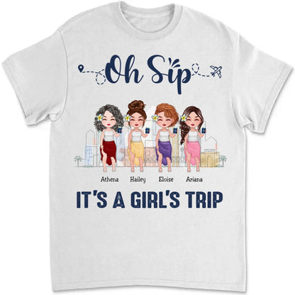 Besties - Oh Sip, It's A Girl Trip - Personalized T - Shirt - Makezbright Gifts