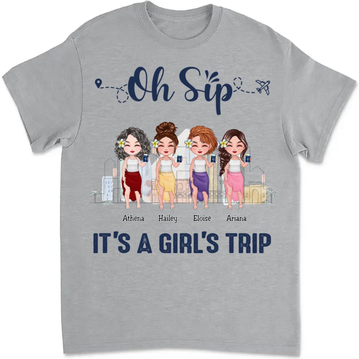 Besties - Oh Sip, It's A Girl Trip - Personalized T - Shirt - Makezbright Gifts