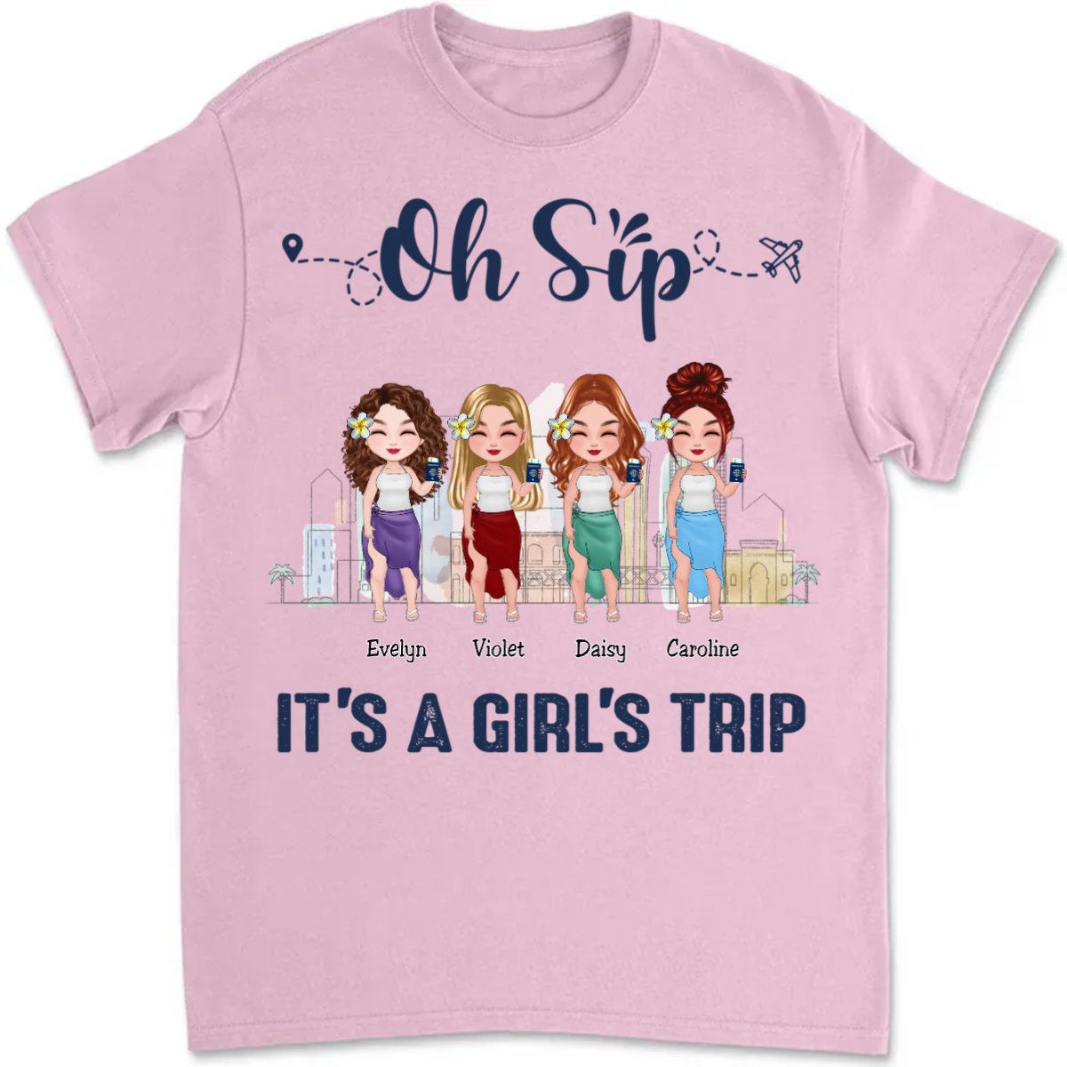 Besties - Oh Sip, It's A Girl Trip - Personalized T - Shirt - Makezbright Gifts