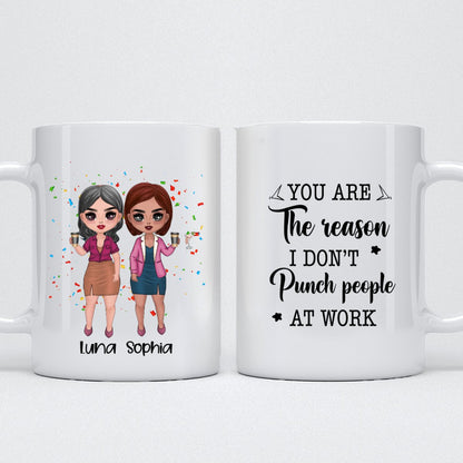 Besties - You Are The Reason I Don't Punch People At Work - Personalized Mug - Makezbright Gifts