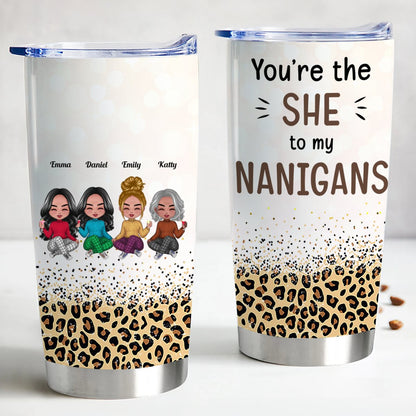 Besties - You're The "She" To My "Nanigans" - Personalized Tumbler - Makezbright Gifts