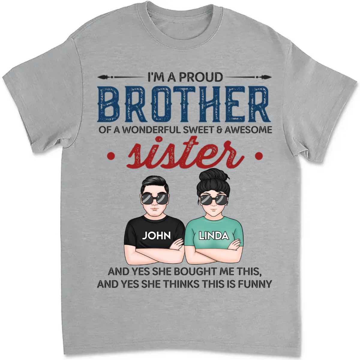 Brother & Sister - I'm A Pround Brother Of A Wonderful Sweet & Awesome Sister - Personalized Unisex T - Shirt (HN) - Makezbright Gifts