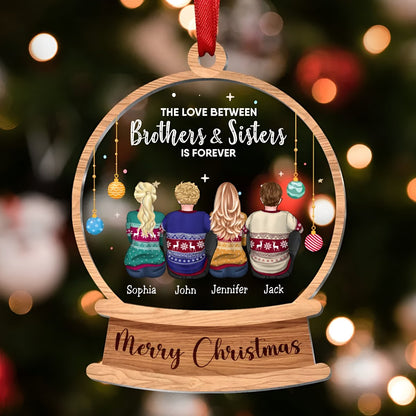 Brothers And Sisters - The Love Between Brothers And Sisters Is Forever - Personalized Transparent Ornament - Makezbright Gifts