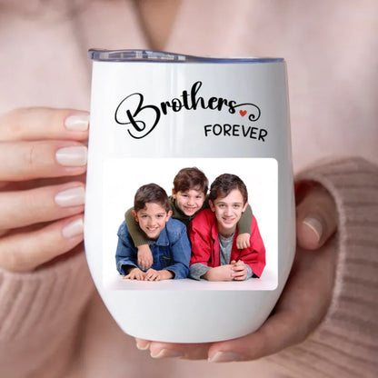 Brothers - Brothers Forever - Personalized Wine Tumbler (LH) - Makezbright Gifts