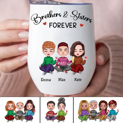 Brothers & Sisters - Brothers & Sisters Forever - Personalized Wine Tumbler - Makezbright Gifts