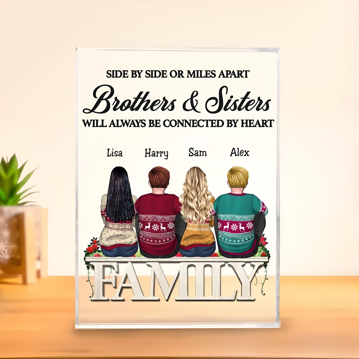 Brothers & Sisters - Side By Side Or Miles Apart Brothers & Sisters Will Always Be Connected By Heart - Personalized Acrylic Plaque - Makezbright Gifts