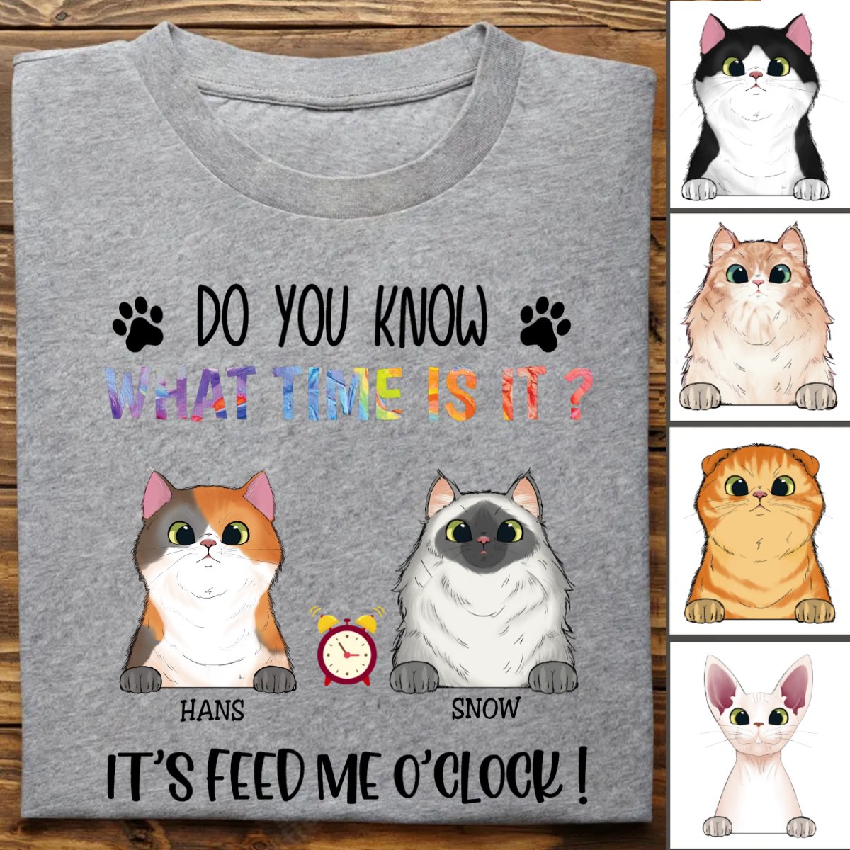 Cat Lover - Do You Know What Time Is This, It's Feed Me O'Clock - Personalized Unisex T - Shirt - Makezbright Gifts