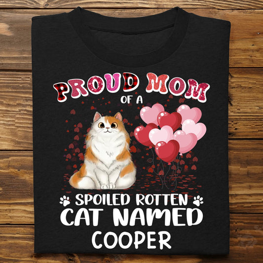 Cat Lovers - Proud Mom Of A Spoiled Rotten Cat Named - Personalized Unisex T - shirt - Makezbright Gifts