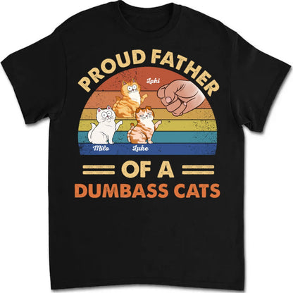 Cat Loves - Father Of Dumbass Cats - Personalized Unisex T - Shirt - Makezbright Gifts