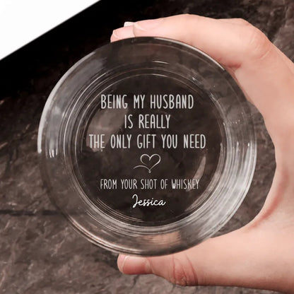 Couple - Being My Husband Is Really The Only Gift You Need - Personalized Engraved Whiskey Glass - Makezbright Gifts