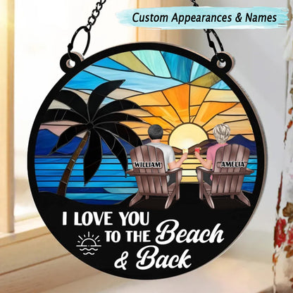 Couple - I Love You To The Beach & Back - Personalized Window Hanging Suncatcher Ornament - Makezbright Gifts