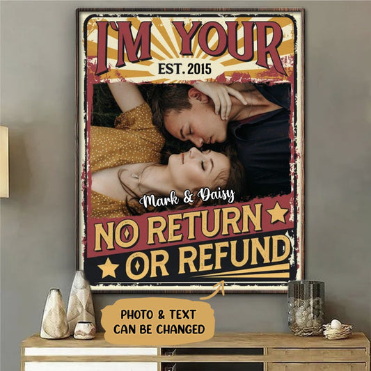 Couple - I'm Your No Return Or Refund - Personalized Poster - Makezbright Gifts