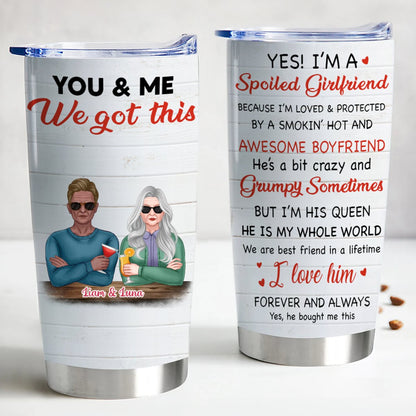 Couple - Yes! I'm A Spoiled Girlfriend - Personalized Tumbler - Makezbright Gifts