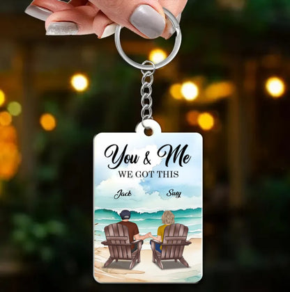 Couple - You & Me We Got It Beach - Personalized Acrylic Tag Keychain - Makezbright Gifts