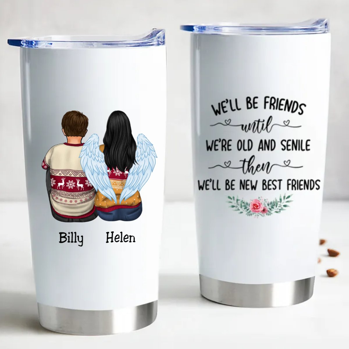 Custom name Tumbler - We'll Be Friends Until We're Old And Senile Then We'll Be New Best Friends - Personalized Tumbler Cup - Makezbright Gifts