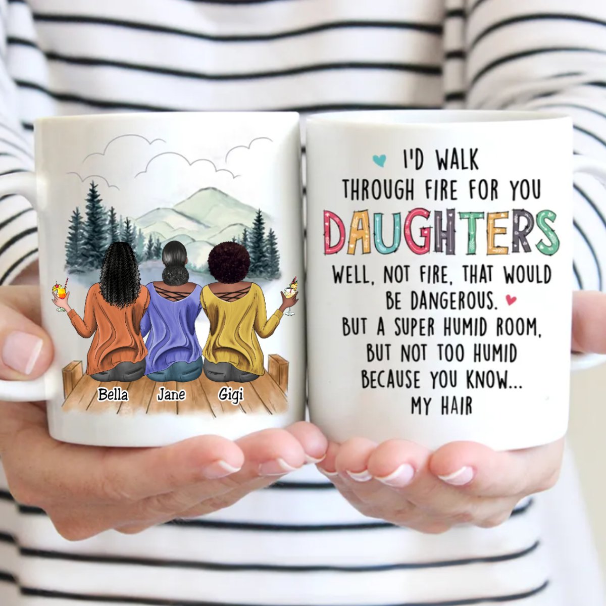 Daughters - I'd Walk Through Fire For You Daughters - Personalized Mug - Makezbright Gifts