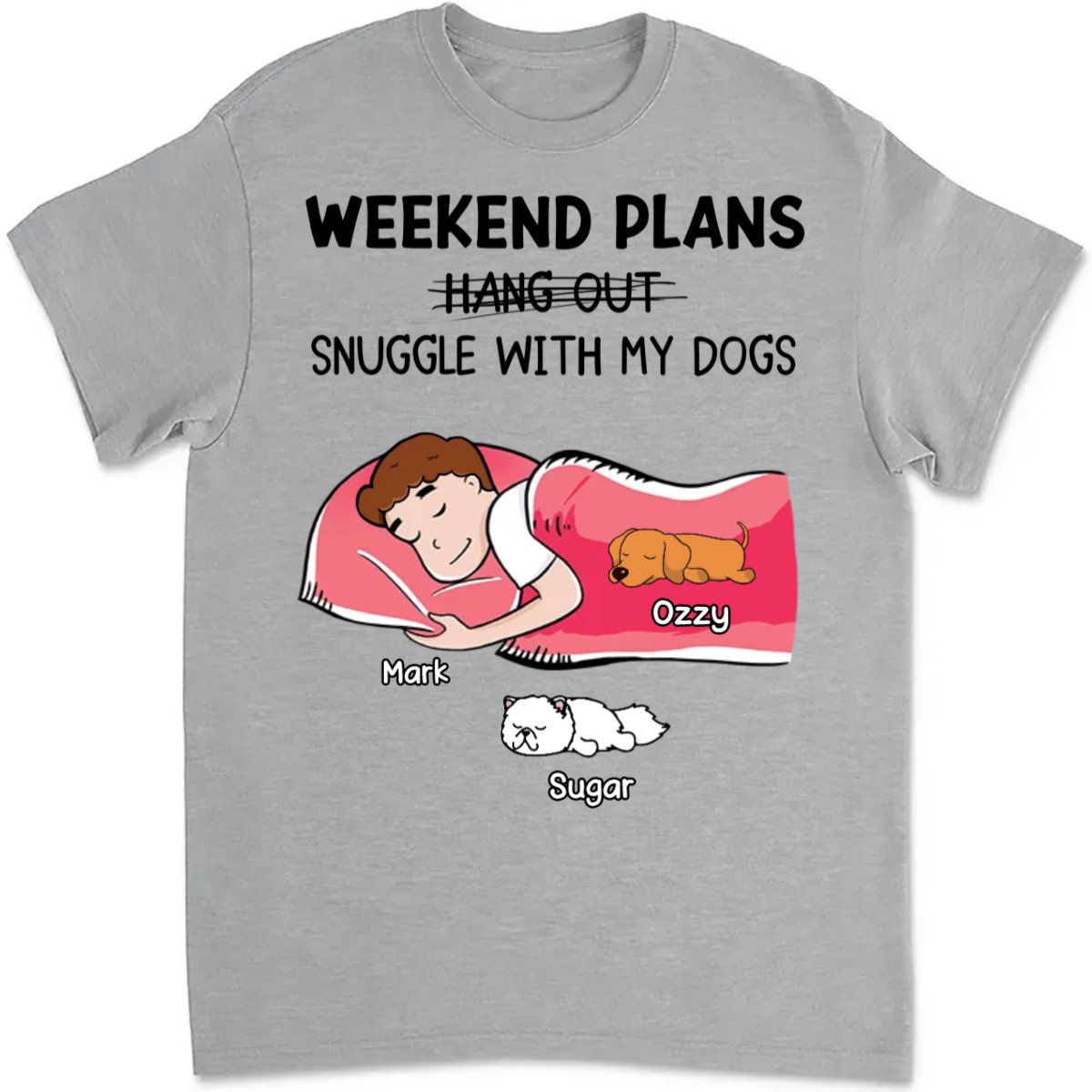 Dog / Cat Lovers - Hang Out Or Snuggle - Personalized Unisex T - Shirt - Makezbright Gifts