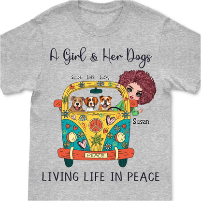 Dog Lover - A Girl And Her Dogs Living Life In Peace - Personalized Unisex T - Shirt - Makezbright Gifts