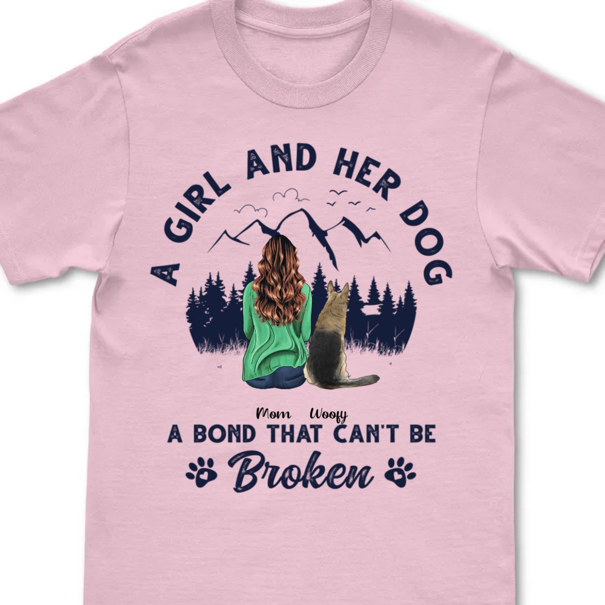 Dog Lovers - A Girl And Her Dog A Bond That Can't Be Broken - Personalized Unisex T - shirt - Makezbright Gifts