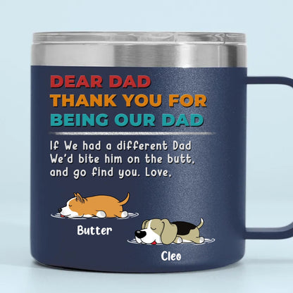 Dog Lovers - Dear Dad Thank You For Being My Dad - Personalized Stainless Steel Tumbler With Handle - Makezbright Gifts