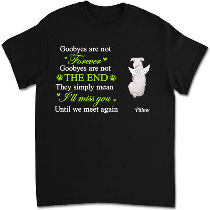 Dog Lovers - Goodbyes Are Not Forever - Personalized Unisex T - shirt - Makezbright Gifts