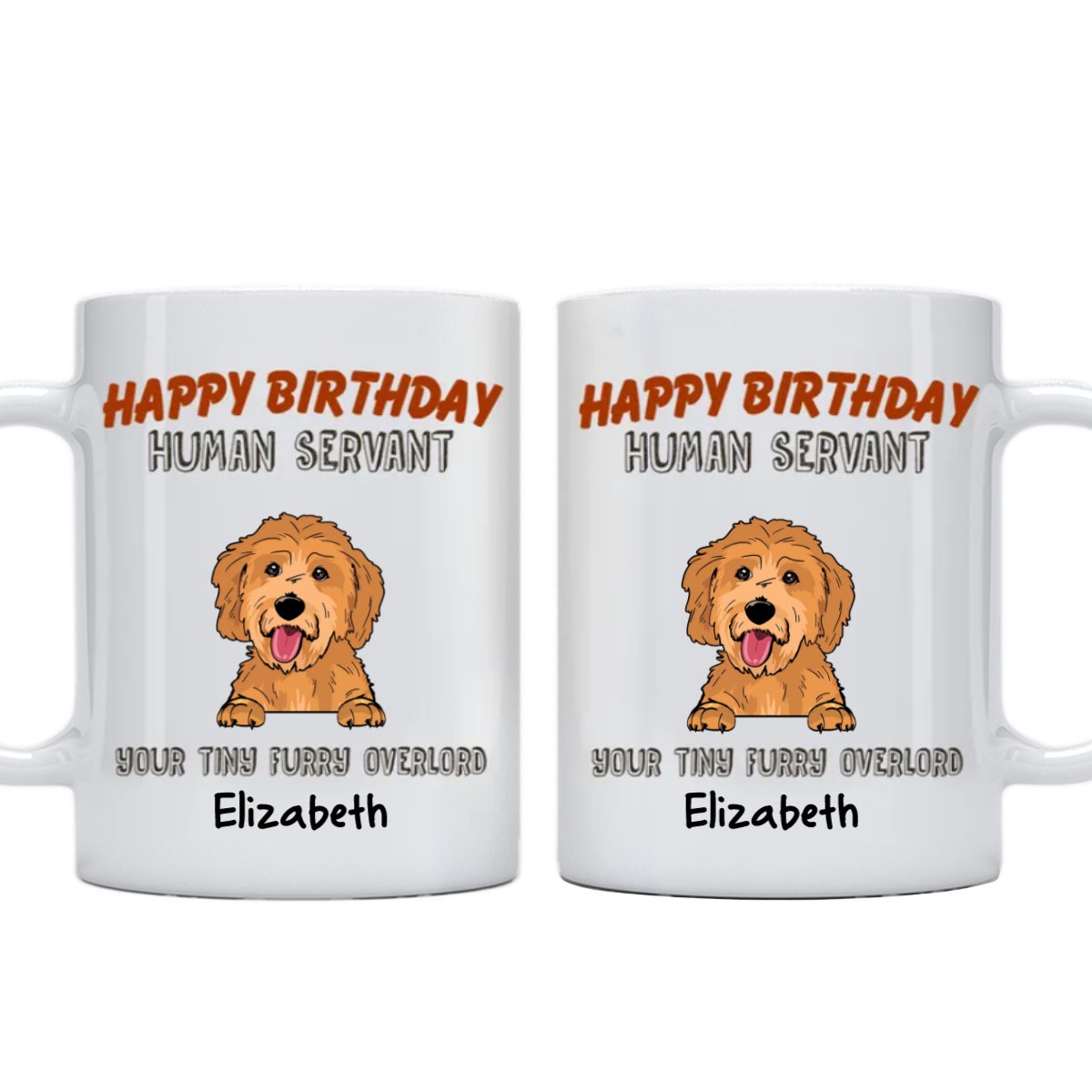 Dog Lovers - Happy Birthday Human Servant From Your Tiny Furry Overlords - Personalized Mug - Makezbright Gifts