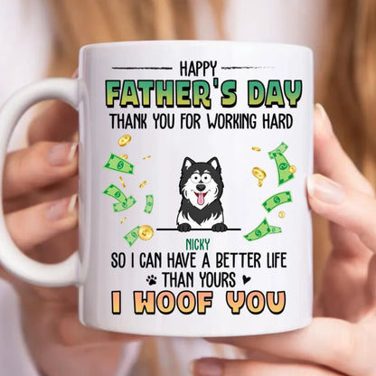 Dog Lovers - Happy Father's Day Thank You For Working Hard - Personalized Mug - Makezbright Gifts