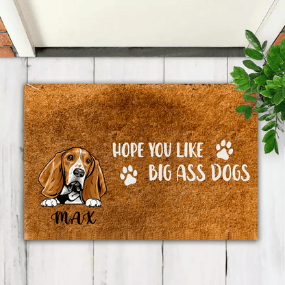 Dog Lovers - Hope You Like Big Ass Dogs - Personalized Doormat - Makezbright Gifts