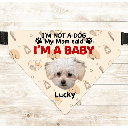 Dog Lovers - I'm Not A Dog My Mom Said I'm A Baby - Personalized Bandana Collar (HJ) - Makezbright Gifts