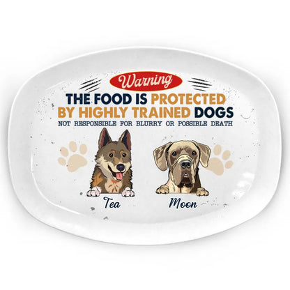 Dog Lovers - The Food Is Protected By Highly Trained Dogs - Personalized Plate - Makezbright Gifts