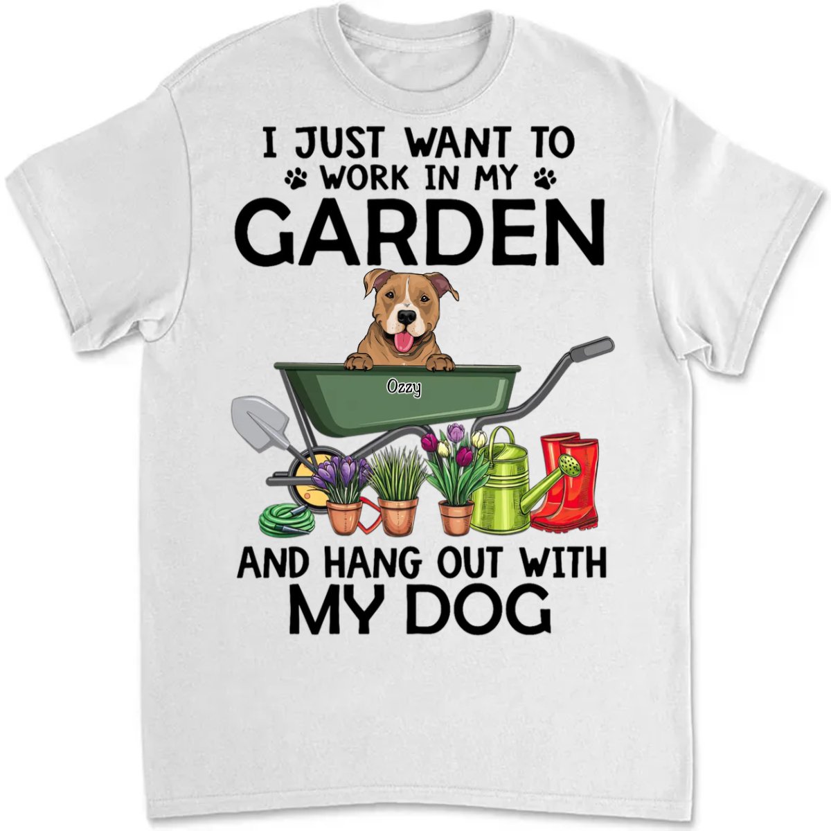 Dog Loves - I Just Want To Work In My Garden And Hang Out With My Dogs - Personalized Unisex T - Shirt - Makezbright Gifts