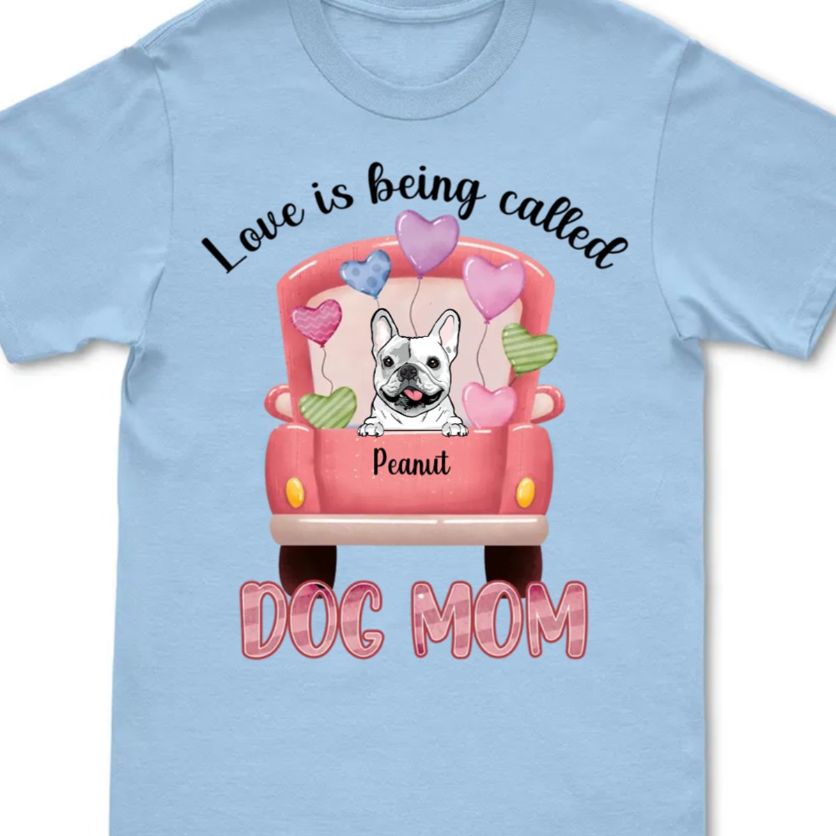 Dogs - Love Is Being Called Dog Mom - Personalized Unisex T - Shirt - Makezbright Gifts